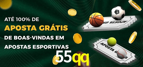 55qq Ate 100% de Aposta Gratis